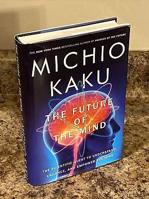 The Future Of The Mind SIGNED By Michio Kaku - 1st Printing Near Fine HC • $54.50