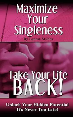 £11.49 • Buy Maximize Your Singleness: Take Your Life Back! By Stubbs, Lanesa Book The Cheap
