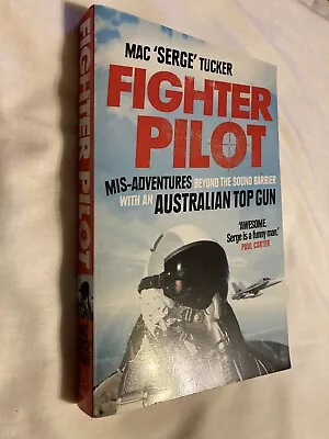 Fighter Pilot - Mac 'Serge' Tucker - Mid Adventures Beyond Sound Barrier Paul Ca • $16