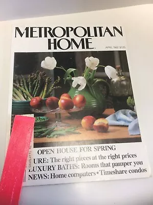 Metropolitan Home April 1982 Incorporating Apartment Life Magazine • $17