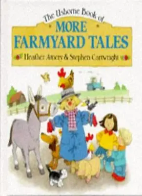 More Farmyard Tales By  Heather Amery Stephen Cartwright • £2.51