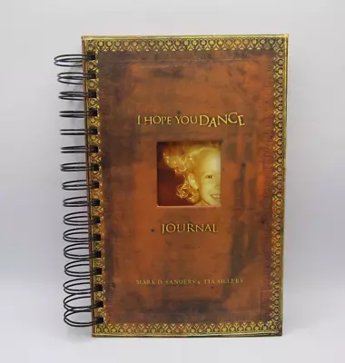 I Hope You Dance Journal By Mark D. Sanders And Tia Sillers (2002 Hardcover) • $12.99