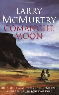 Comanche Moon By Mcmurtry Larry Paperback Book The Cheap Fast Free Post • £6.99