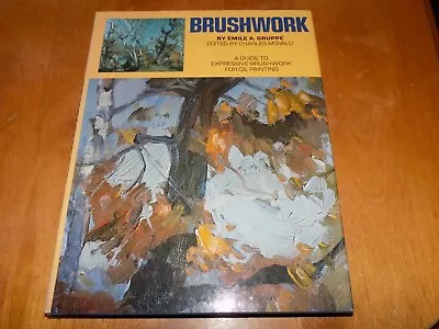 BRUSHWORK Expressive Oil Painting Paint Instruction 1st Edition Art Artist Book • $49.95