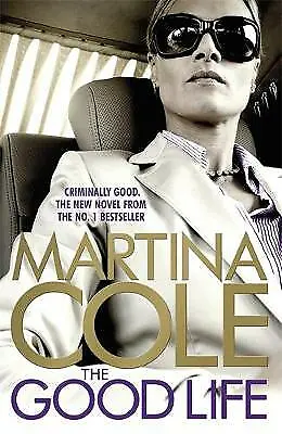 £3.31 • Buy Cole, Martina : The Good Life: A Powerful Crime Thriller FREE Shipping, Save £s