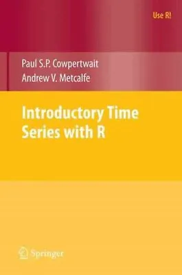 Introductory Time Series With R Paperback By Cowpertwait Paul S. P.; Metcal... • $47.48