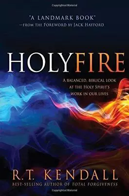 Holy Fire: A Balanced Biblical Look At The Holy Spirit's Work In Our Lives • £5.38