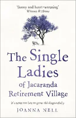 £3.20 • Buy The Single Ladies Of Jacaranda Retirement Village: An Uplifting Tale Of Love And