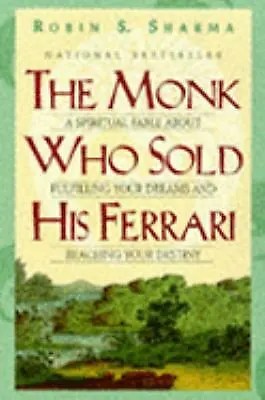 The Monk Who Sold His Ferrari: A Spiritual Fable About Fulfilling Your Dreams... • $4.09