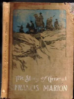 1907 Swamp Fox General Francis Marion Illustrated Revolutionary War S. Carolina • $19.99