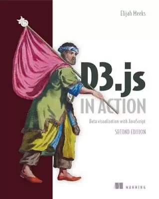D3js In Action: Data Visualization With JavaScript - Paperback - GOOD • $4.57