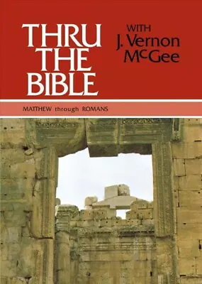 Thru The Bible With J. Vernon McGee : Matthew Through Romans Hardcover By Mc... • $47.46