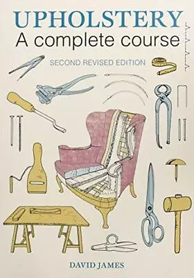 Upholstery: A Complete Course (2nd Revised Edition) • £14.20