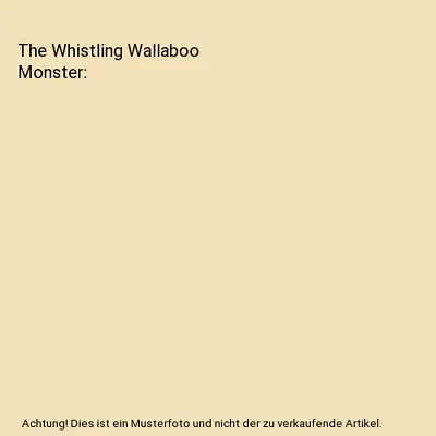 The Whistling Wallaboo Monster Barbara Swift Guidotti • £9.44