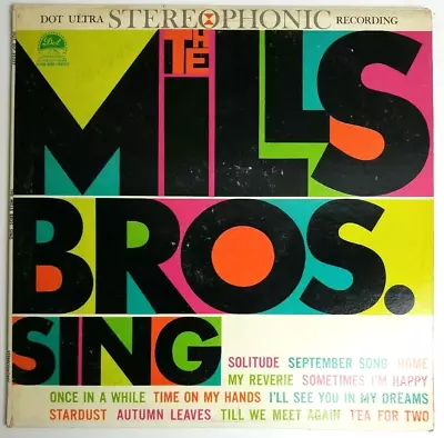 The Mills Bros. Sing By The Mills Brothers LP Dot Records DLP 25237 • $3.99