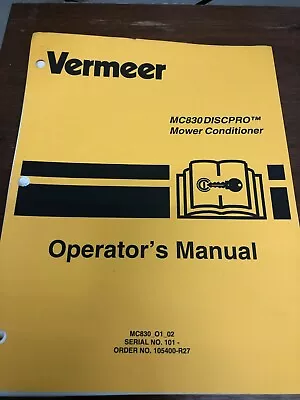 VERMEER MC830 DiscPro Mower Operator's Manual MC830_O1_02 • $24.95