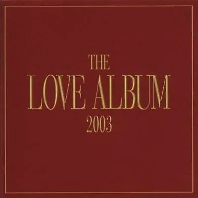 Various Artists : The Love Album 2003 CD Highly Rated EBay Seller Great Prices • £2.12