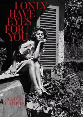 I Only Have Eyes For You - 9781576878194 Hardcover Alice Harris New • $9.48