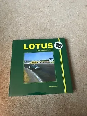 Lotus 18: Colin Chapmans U-Turn By Mark Whitelock (Paperback 2016) • £21.99