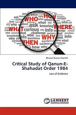 Critical Study Of Qanun-E-Shahadat Order 1984: Law Of Evidence By Hussain Gonda • $59.38