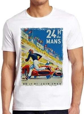 Le Mans 24 Hour 1959 Car Race France Top Cool Funny Meme Gift Tee T Shirt M1156 • £6.35