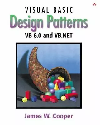 Visual Basic Design Patterns VB 6.0 And VB.NET (With CD-ROm) By Cooper James W. • $5.17