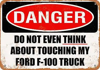 Metal Sign - Do Not Touch My FORD F 100 TRUCK -- Vintage Look • $18.66