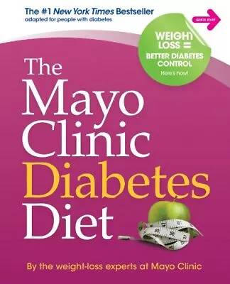 The Mayo Clinic Diabetes Diet • $5.09