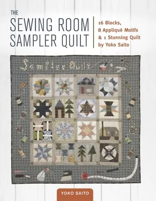 The Sewing Room Sampler Quilt 9781940552248 Yoko Saito - Free Tracked Delivery • £10.85