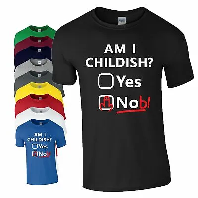 Am I Childish T Shirt Funny Rude Adult Joke Fathers Day Birthday Xmas Men Top • £6.99