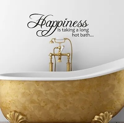 £8.99 • Buy Happiness Is Taking A Long Hot Bath Wall Sticker Quote Bathroom Decal