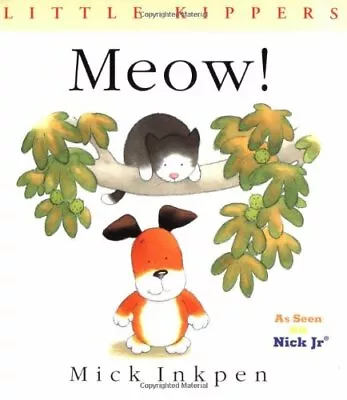 $6.16 • Buy Meow!: Little Kippers By Inkpen, Mick Book The Fast Free Shipping