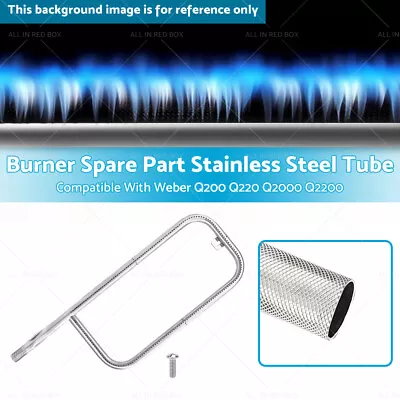 Burner-Spare Part Stainless Steel Tube Suitable For Weber Q200 Q220 Q2000 Q2200 • $22.99