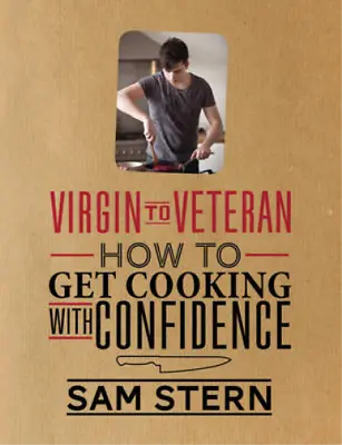Virgin To Veteran: How To Get Cooking With Confidence Sam Stern Used; Good Boo • £3.45