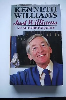 Just Williams: An Autobiography By  Kenneth Williams. 9780460046886 • £3.62