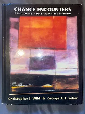 Chance Encounters: A First Course In Data Analysis And Inference: Wild And Seber • $25