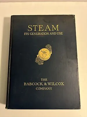 STEAM ITS GENERATION AND USE THE BABCOCK & WILCOX COMPANY BOOK 36th Edition • $10