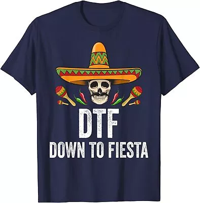 DTF Down To Fiesta Funny Mexican Skull Cinco De Mayo Unisex T-Shirt • $11.96
