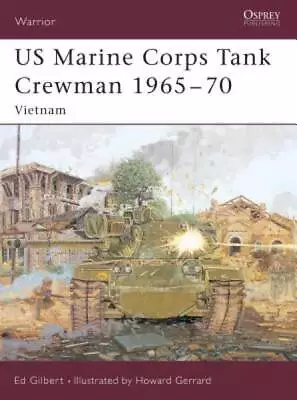 US Marine Corps Tank Crewman 1965-70: Vietnam (Warrior) - Paperback - GOOD • $14.37