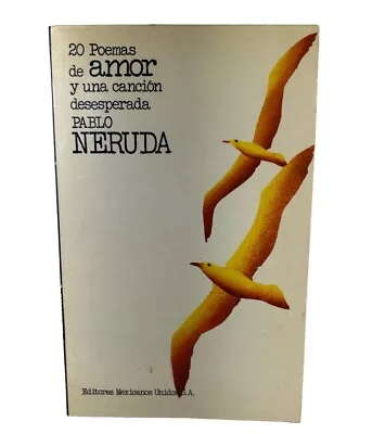 Vtg Pablo Neruda 20 Poemas De Amor Y Una Canción Desesperada 20 Poems Paperback • $29.95