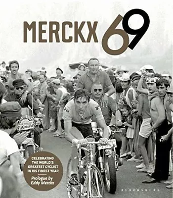 Eddie Merckx Book  Merckx 69  Bloomsbury Published 2014 • $88.43