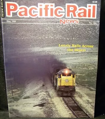 Pacific Rail News #306 1989 May Lonely Rails Across The Desert Reno Fun Trains U • $5