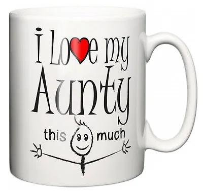 I Love My Aunty This Much Niece Nephew Auntie Family Ceramic Coffee Tea Mug Gift • £10.99