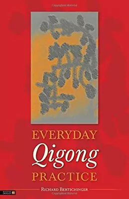 Bertschinger  Richard-Everyday Qigong Practice Book NEW • £12.55