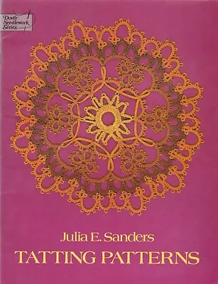 Tatting Patterns Book Julia E. Sanders Dover Needlecraft Lace Making Tatting • £3.95