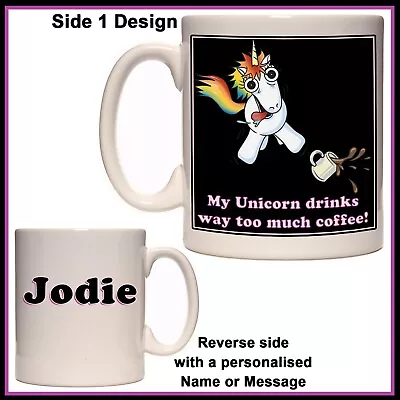 Personalised  My Unicorn Drinks Way Too Much Coffee  Mug - Funny Name Gift - Cup • $20