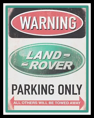 LAND ROVER PARKING ONLY DEFENDER FREELANDER OFF ROAD 4x4 METAL PLAQUE SIGN 634 • £4.99