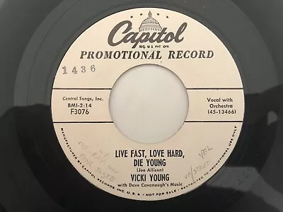 '55 R&B Pop 45 VICKI YOUNG Live Fast Love Hard Die Young CAPITOL Hear • $9.99