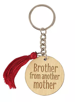 Inkdotpot Funny Keychain Brother From Another Mother Wood Engraved-pSP • $11.74