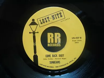 The Sunbeams - Come Back Baby  Us Lost Nite Doo Wop R&b   • £9